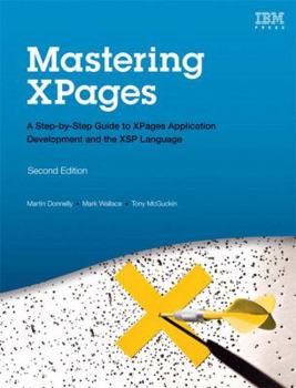 Hardcover Mastering Xpages: A Step-By-Step Guide to Xpages Application Development and the Xsp Language Book