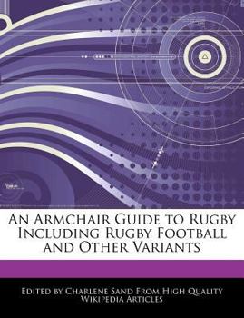 An Armchair Guide to Rugby Including Rugby Football and Other Variants