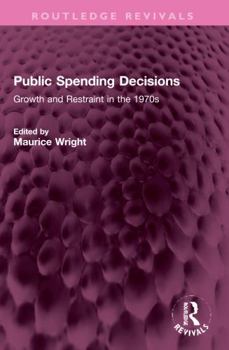 Paperback Public Spending Decisions: Growth and Restraint in the 1970s Book