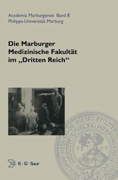 Hardcover Die Marburger Medizinische Fakultät Im Dritten Reich [German] Book