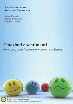 Paperback Emozioni e Sentimenti: Cosa sono, come funzionano e come si manifestano [Italian] Book