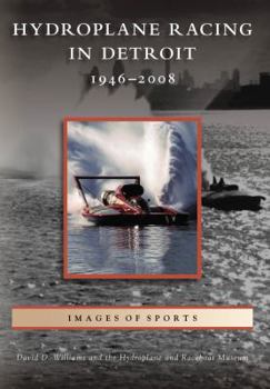 Paperback Hydroplane Racing in Detroit: 1946 - 2008 Book