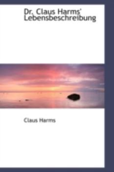 Dr Claus Harms' Lebensbeschreibung