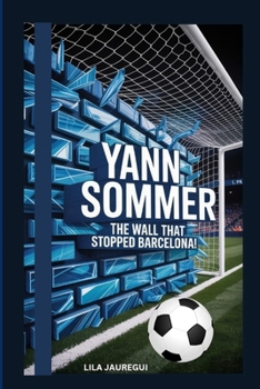 Paperback Yann Sommer: The Wall That Stopped Barcelona! Book