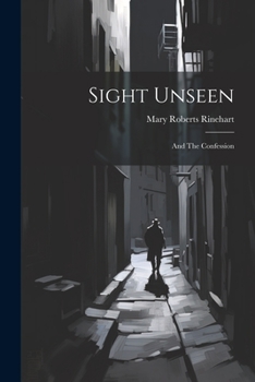 Paperback Sight Unseen: And The Confession Book