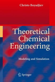 Hardcover Theoretical Chemical Engineering: Modeling and Simulation Book