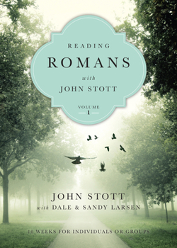 Paperback Reading Romans with John Stott: 10 Weeks for Individuals or Groups Volume 1 Book