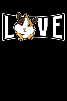 Love: Guinea Pig Lover Gift Fun Guinea Pig Lined Notebook Journal Diary 6x9
