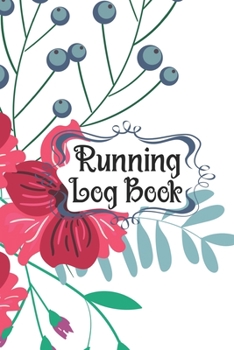 Running Log Book: Your Running Diary, Improve Your Running Skill with this Log Book. Day by Day  Running Planner