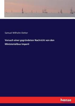 Paperback Versuch einer gegründeten Nachricht von den Ministerialibus Imperii [German] Book
