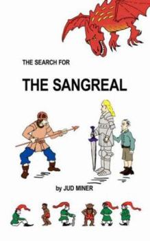 Paperback The Search For The Sangreal: An Adventure For The Young At Heart Book