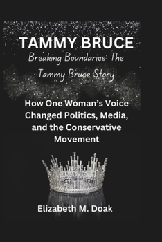 Paperback TAMMY BRUCE Breaking Boundaries: The Tammy Bruce Story: How One Woman's Voice Changed Politics, Media, and the Conservative Movement Book