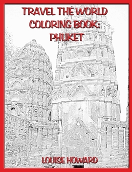Travel the World Coloring Book: Phuket (Travelling the World)