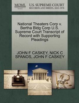 Paperback National Theaters Corp V. Bertha Bldg Corp U.S. Supreme Court Transcript of Record with Supporting Pleadings Book