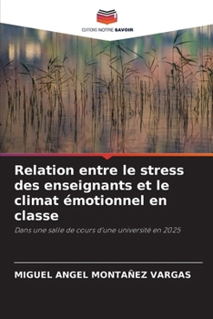 Relation entre le stress des enseignants et le climat émotionnel en classe (French Edition)