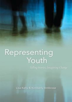 Paperback Representing Youth: Telling Stories, Imagining Change Book