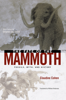 Hardcover The Fate of the Mammoth: Fossils, Myth, and History Book