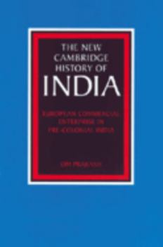 European Commercial Enterprise in Pre-colonial India (The New Cambridge History of India) - Book #2.5 of the New Cambridge History of India