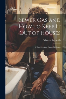 Paperback Sewer gas and how to Keep it out of Houses: A Handbook on House Drainage Book