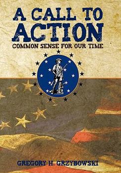 Hardcover A Call to Action: Common Sense for Our Time Book