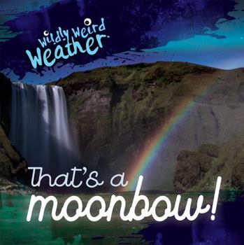 Paperback That's a Moonbow! Book