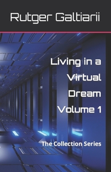 Paperback Living in a Virtual Dream Volume 1: The Collection Series Book