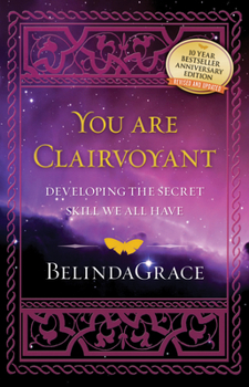 Paperback You Are Clairvoyant: Developing the Secret Skill We All Have Book