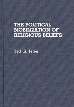 Hardcover The Political Mobilization of Religious Beliefs Book