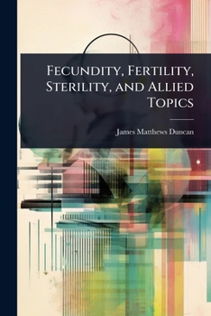 Paperback Fecundity, Fertility, Sterility, and Allied Topics Book