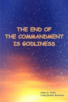 Paperback The End Of The Commandment Is Godliness Book