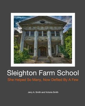 Paperback Sleighton Farm School: She Helped So Many, Now Defiled By A Few Book