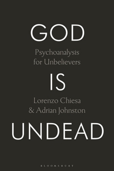 Hardcover God Is Undead: Psychoanalysis for Unbelievers Book