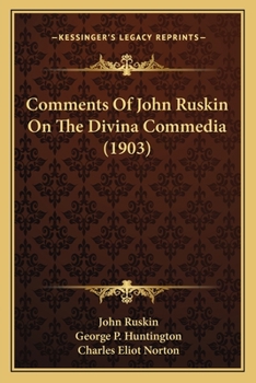 Paperback Comments Of John Ruskin On The Divina Commedia (1903) Book