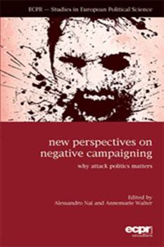 Paperback New Perspectives on Negative Campaigning: Why Attack Politics Matters Book
