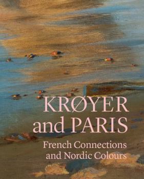 Paperback Kroyer and Paris: French Connections and Nordic Colours Book