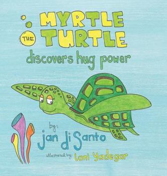 Hardcover Myrtle the Turtle Discovers Hug Power Book