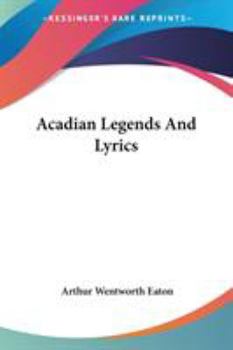 Paperback Acadian Legends And Lyrics Book