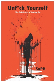 Paperback Unf*ck Yourself: The Subtle Art of Letting Go Book