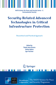 Hardcover Security-Related Advanced Technologies in Critical Infrastructure Protection: Theoretical and Practical Approach Book