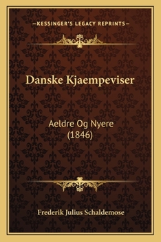 Paperback Danske Kjaempeviser: Aeldre Og Nyere (1846) [Danish] Book