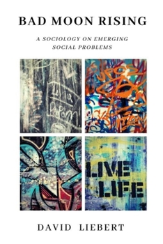 Paperback Bad Moon Rising: A Sociology on Emerging Social Problems Book