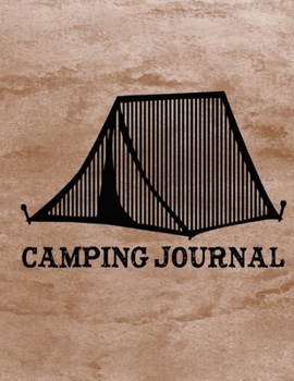 Paperback Camping Journal: A perfect Campsite Notebook for Families who enjoy camping together, An amazing tool for RVing, ..RVers Gifts Book