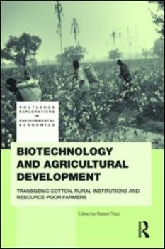 Paperback Biotechnology and Agricultural Development: Transgenic Cotton, Rural Institutions and Resource-poor Farmers Book