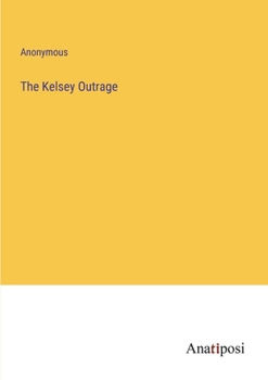 Paperback The Kelsey Outrage Book