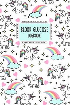 Paperback Blood Glucose Logbook: Unicorn, Blood Sugar Logbook, 2 Year Planner, (110 Pages, 6 x 9), Easy Daily Tracker Diabetic Glucose Notebook, Glucos Book