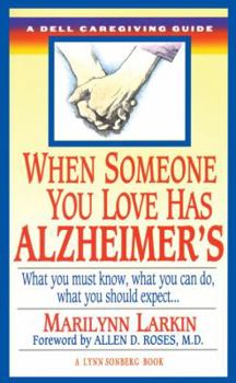 Mass Market Paperback When Someone You Love Has Alzheimer's: What You Must Know, What You Can Do, and What You Should Expect a Dell Caregiving Guide Book