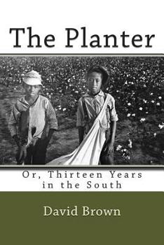 Paperback The Planter: Or, Thirteen Years in the South Book