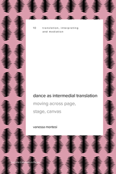 Paperback Dance as Intermedial Translation: Moving Across Page, Stage, Canvas Book