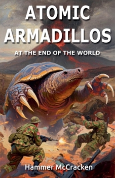 Paperback Atomic Armadillos at the End of the World Book