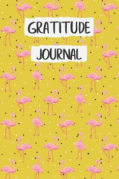 Paperback Gratitude Journal: Elegant Flamingo Pattern Design Gratitude Journal for Daily Thanksgiving & Reflection, Gratitude Prompt Book